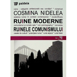 Ruine moderne. Ruinele...