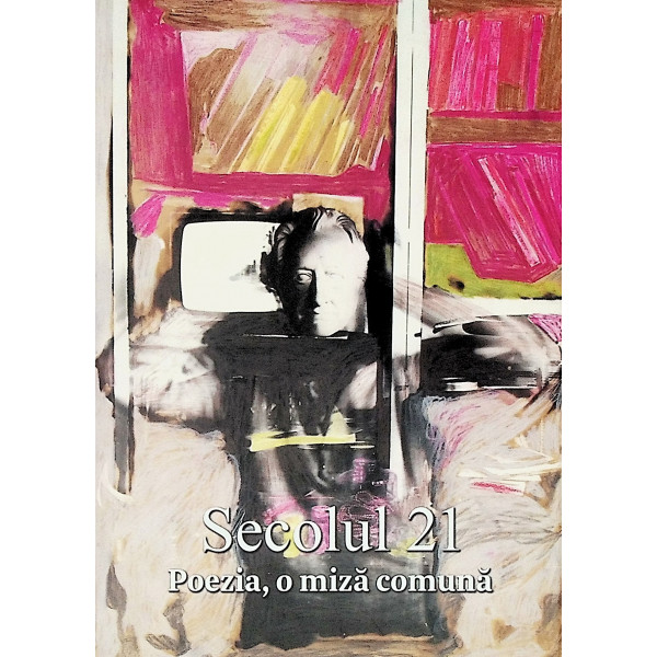 Secolul 21 - Poezia, o miza comuna