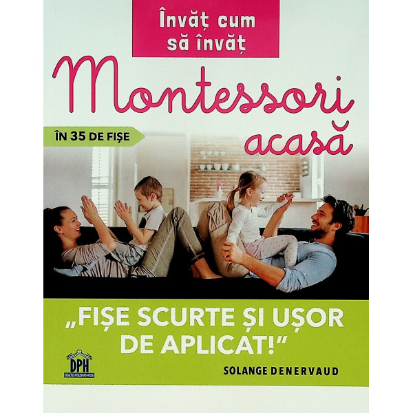 Montessori acasa in 35 de fise. Fise scurte si usor de aplicat