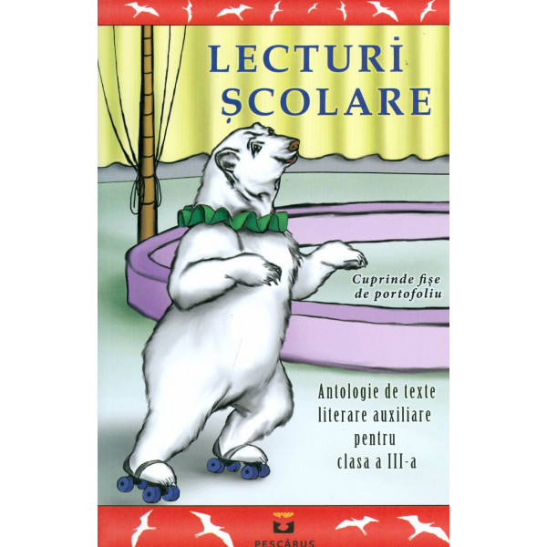 Lecturi scolare, clasa a III-a - Antologie de texte literare auxiliare: cuprinde fise de portofoliu cu Cd