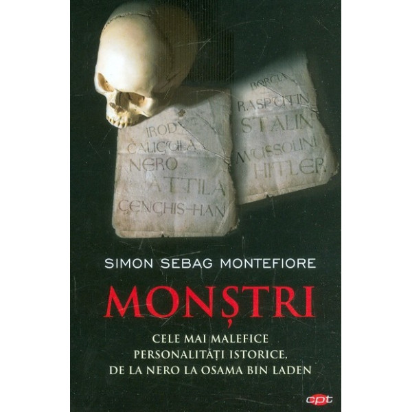 Monstri. Cele mai malefice personalitati istorice, de la Nero la Osama Bin Laden