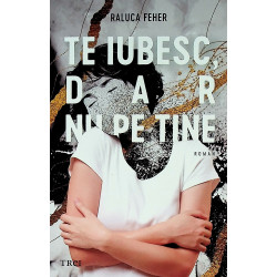 Te iubesc, dar nu pe tine