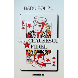 De la Ceausescu la Fidel
