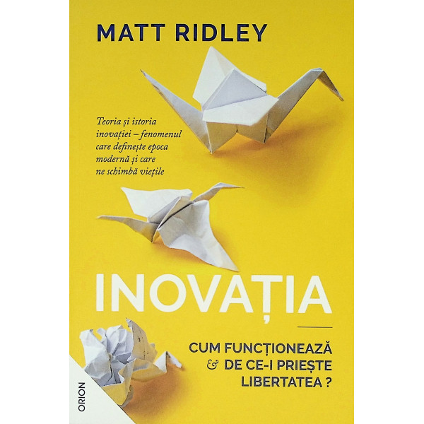 Inovatia. Cum functioneaza si de ce-i prieste libertatea?