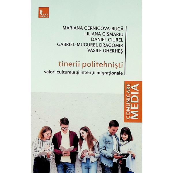 Tinerii politehnisti. Valori culturale si intentii migrationale