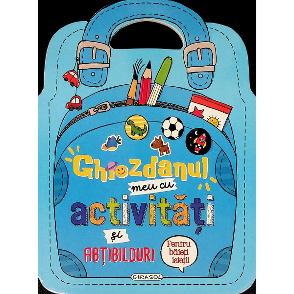 Ghiozdanelul meu cu activitati si abtibilduri. Pentru baieti isteti!