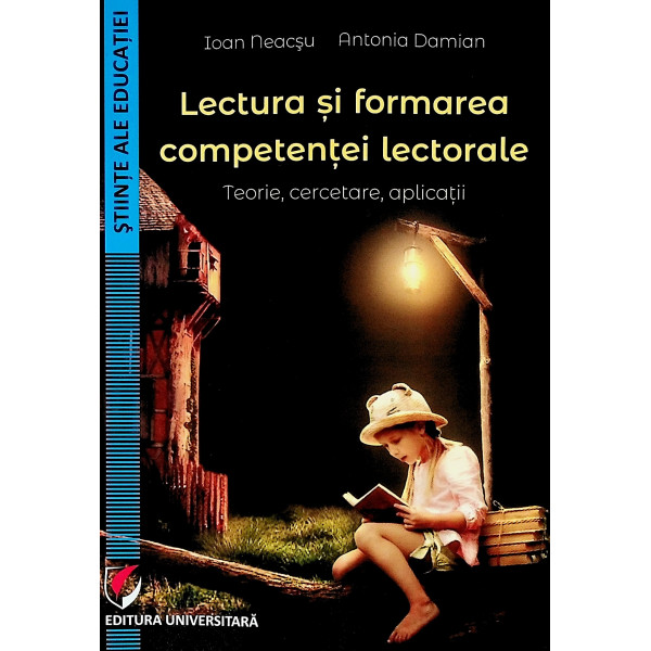 Lectura si formarea  competentei lectorale. Teorie, cercetare, aplicatii