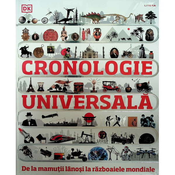 Cronologie universala. De la mamutii lanosi la razboaiele mondiale
