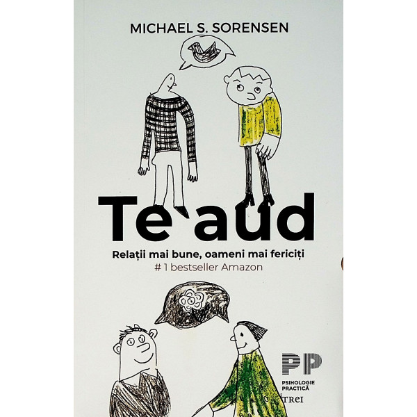 Te aud. Relatii mai bune, oameni mai fericiti
