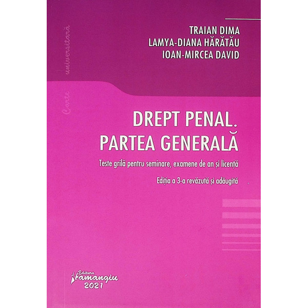Drept penal. Partea generala - Teste grila pentru seminare, examene de an si licenta
