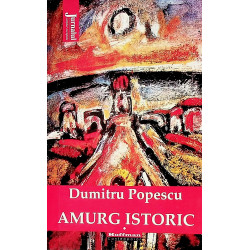 Amurg istoric, vol. I