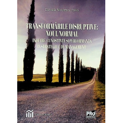 Transformarile disruptive: Noul normal. Izvoare, cunostinte si performanta in strategiile de management