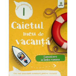 Comunicare in limba romana, clasa I - Caietul meu de vacanta