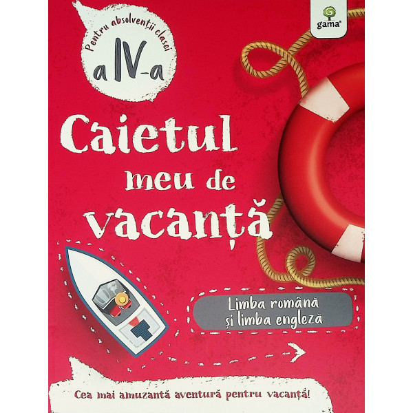 Limba romana si limba engleza, clasa a IV-a - Caietul meu de vacanta
