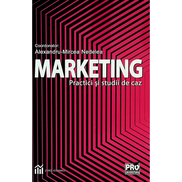 Marketing. Practici si studii de caz