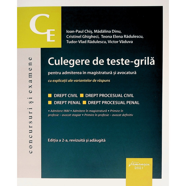 Culegere de teste-grila pentru admiterea in magistratura si avocatura, cu explicatii ale variantelor de raspuns