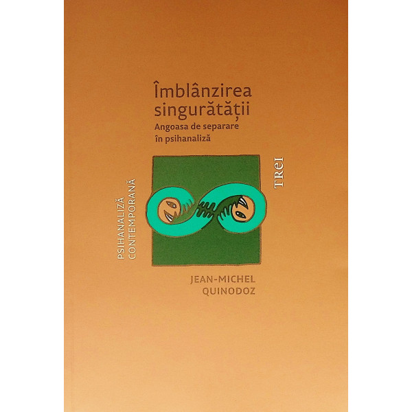 Imblanzirea singuratatii. Angoasa de separare in psihanaliza