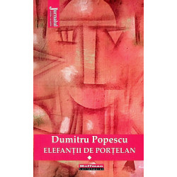 Elefantii de portelan, vol. I