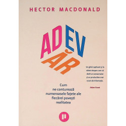 Adevar. Cum ne contureaza numeroasele fatete ale fiecarei povesti realitatea