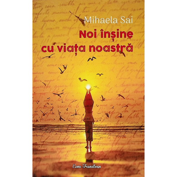 Noi insine cu viata noastra