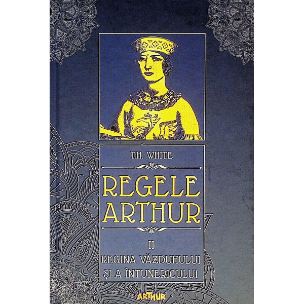 Regele Arthur, vol. II - Regina vazduhului si a intunericului