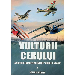 Vulturii cerului. Aviatorii...