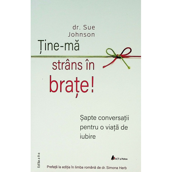 Tine-ma strans in brate! Sapte conversatii pentru o viata de iubire