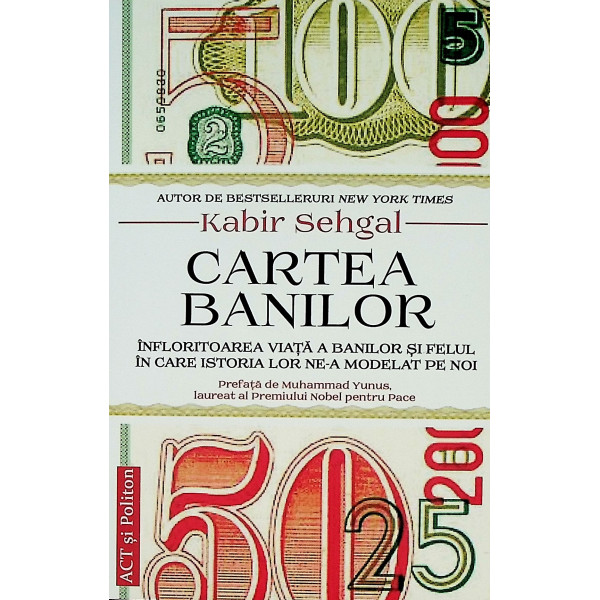 Cartea banilor. Infloritoarea viata a banilor si felul in care istoria lor ne-a modelat pe noi