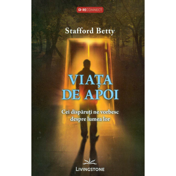 Viata de apoi. Cei disparuti ne vorbesc despre lumea lor