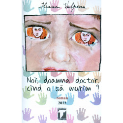 Noi, doamna doctor, cand o sa murim?