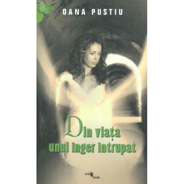 Din viata unui inger intrupat