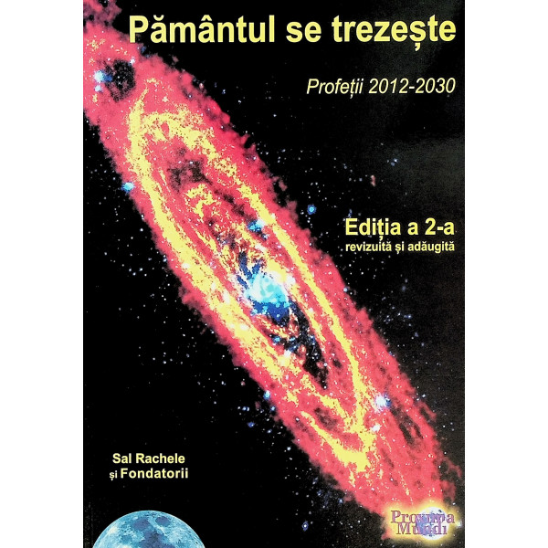 Pamantul se trezeste. Profetii 2012-2030