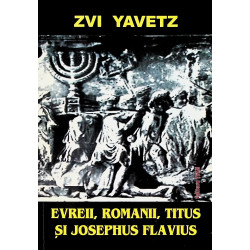 Evreii, romanii, Titus si Josephus Flavius