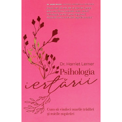 Psihologia iertarii. Cum sa...