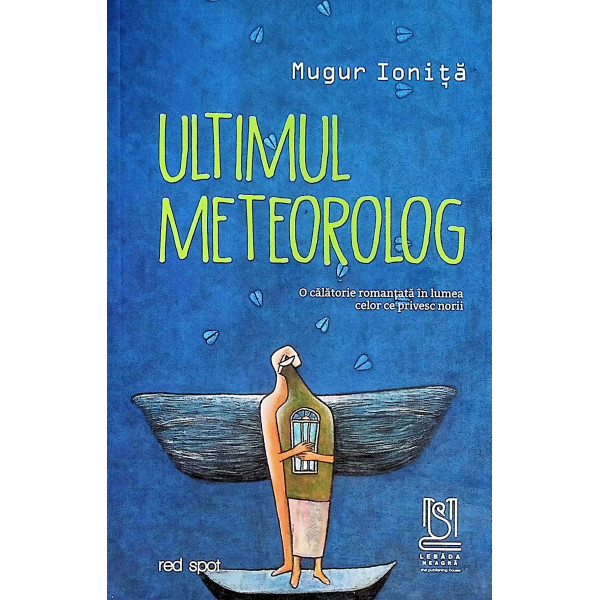 Ultimul meteorolog. O calatorie romantata in lumea celor care privesc norii