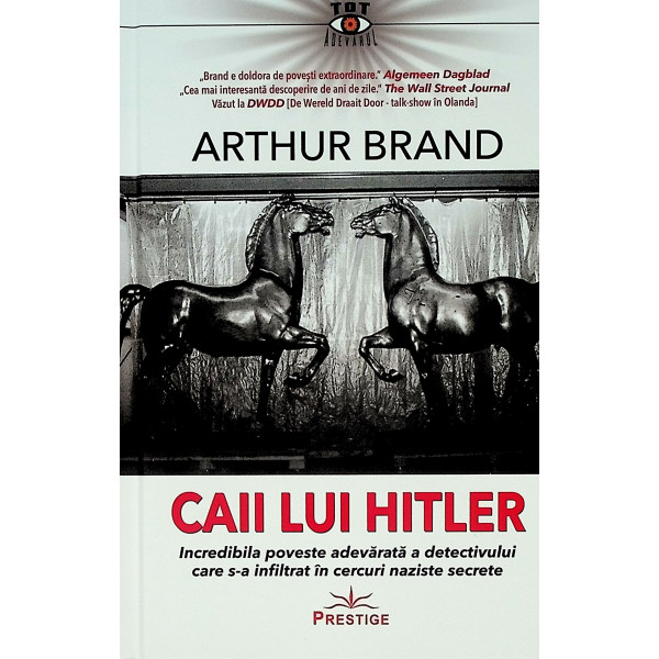 Caii lui Hitler. Incredibila poveste adevarata a detectivului care s-a infiltrat in cercuri naziste secrete