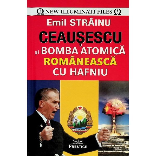 Ceausescu si bomba atomica romaneasca cu hafniu
