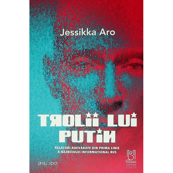 Trolii lui Putin. Relatari adevarate din prima linie a razboiului informational rus