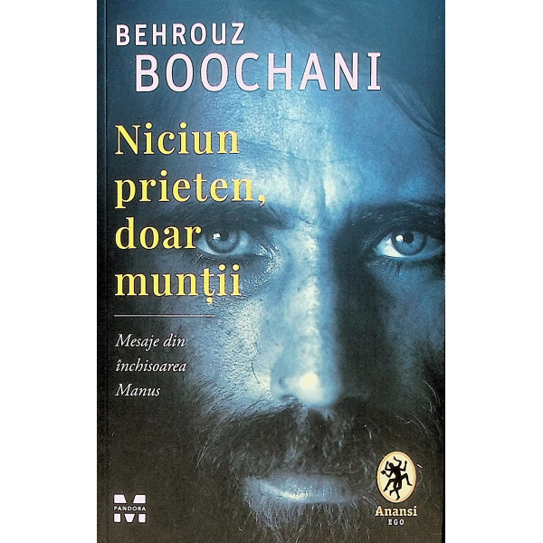 Niciun prieten, doar muntii. Mesaje din inchisoarea Manus