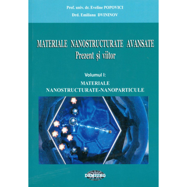 Materiale nanostructurate avasante avansate: prezent si viitor, vol. I - Materiale nanostructurate-nanoparticule