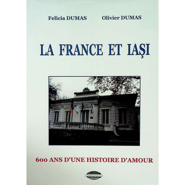 La France et Iasi. 600 ans dune histoire damour