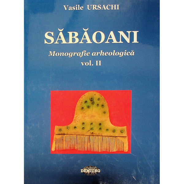 Sabaoani, vol. II - Monografie arheologica