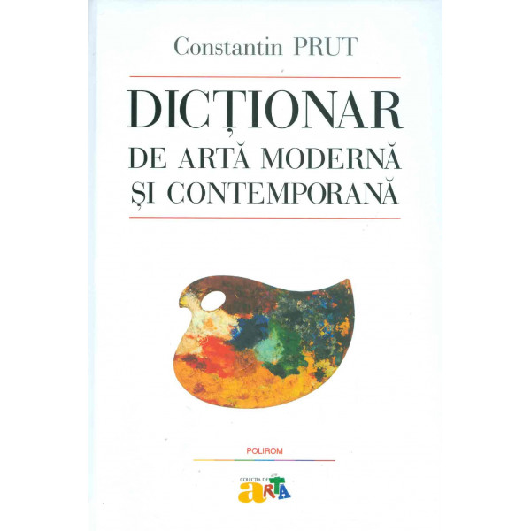 Dictionar de arta moderna si contemporana
