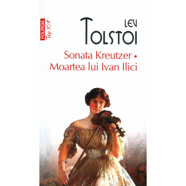 Sonata Kreutzer. Moartea lui Ivan Ilici