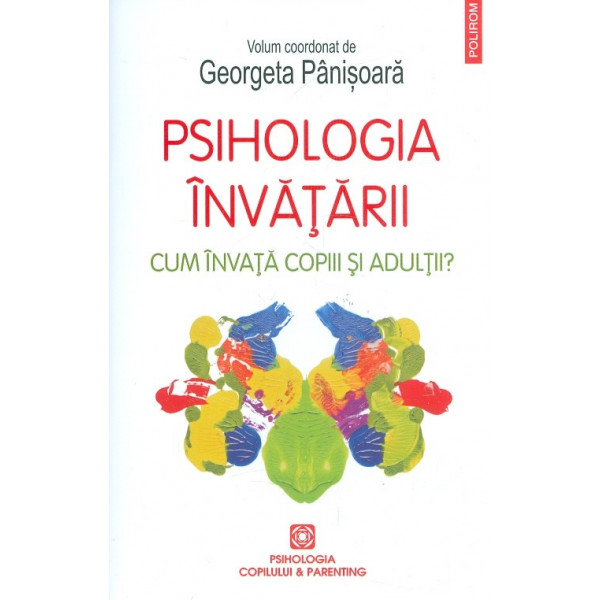Psihologia invatarii. Cum invata copiii si adultii?