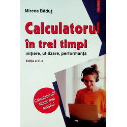 Calculatorul in trei timpi. Initiere, utilizare, performanta