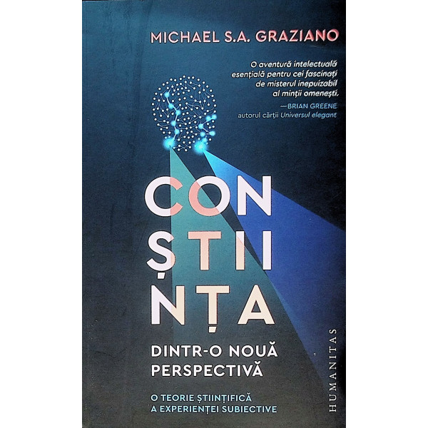 Constiinta. Dintr-o noua perspectiva. O teorie stiintifica a experientei subiective