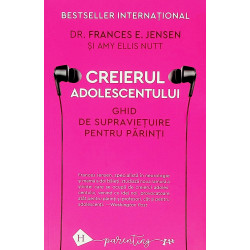 Creierul adolescentului. Ghid de supravietuire pentru parinti