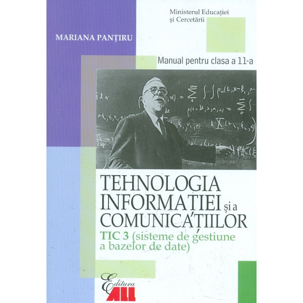 Tehnologia informatiei si a comunicatiilor, clasa a XI-a. TIC 3 (sisteme de gestiune a bazelor de date)