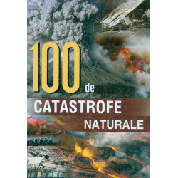 100 de catastrofe naturale